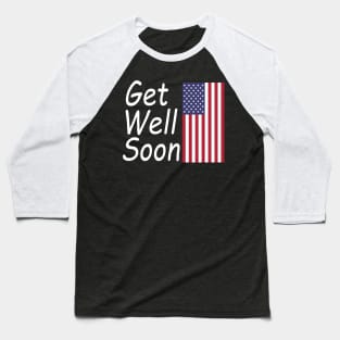 Get Well Soon For US Baseball T-Shirt